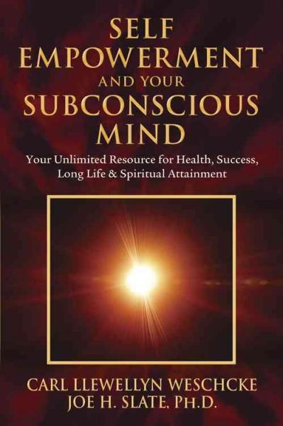 Self Empowerment and Your Subconscious Mind