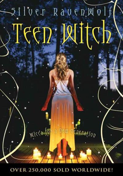 Teen Witch : Wicca for a New Generation