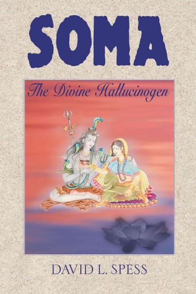 Soma : The Divine Hallucinogen