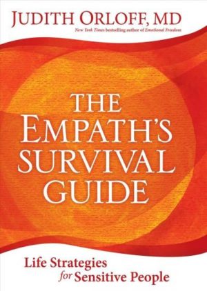 Empath's Survival Guide : Life Strategies for Sensitive People