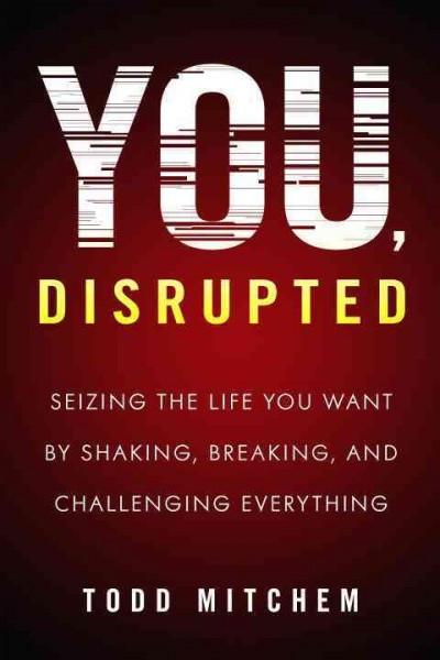 You, Disrupted