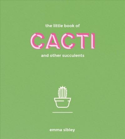 Little Book of Cacti and Other Succulents