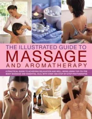 Illustrated Guide to Massage and Aromatherapy