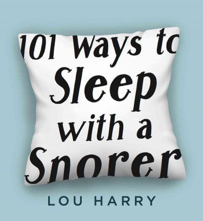 101 Ways to Sleep With a Snorer