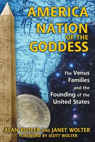 America : Nation of the Goddess: the Venus Families and the Founding of the United States