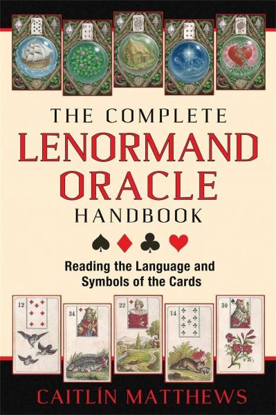 Complete Lenormand Oracle Handbook : Reading the Language and Symbols of the Cards