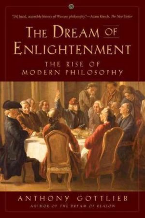 Dream of Enlightenment : The Rise of Modern Philosophy