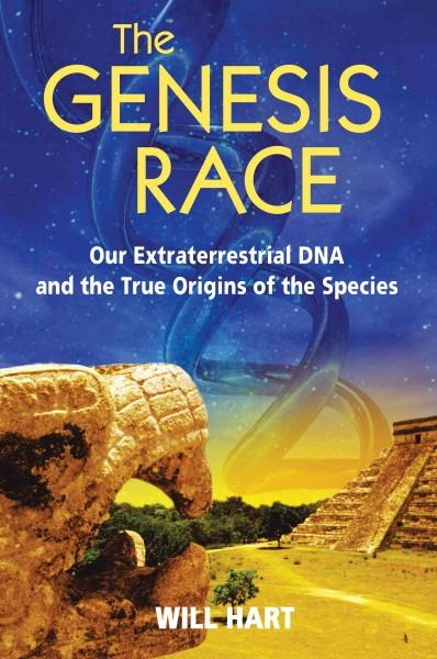 Genesis Race : Our Extraterrestrial DNA and the True Origins of the Species