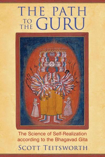Path to the Guru : The Science of Self-Realization According to the Bhagavad Gita