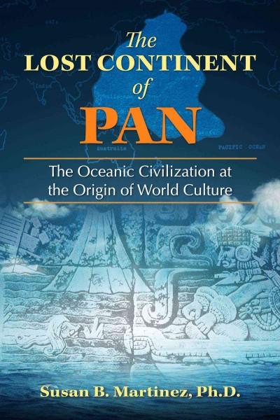 Lost Continent of Pan : The Oceanic Civilization at the Origin of World Culture